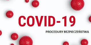 Procedury bezpieczeństwa w związku z COVID -19